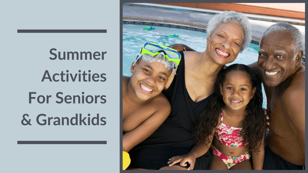 Summer Activities For Seniors & Grandkids Featured Image