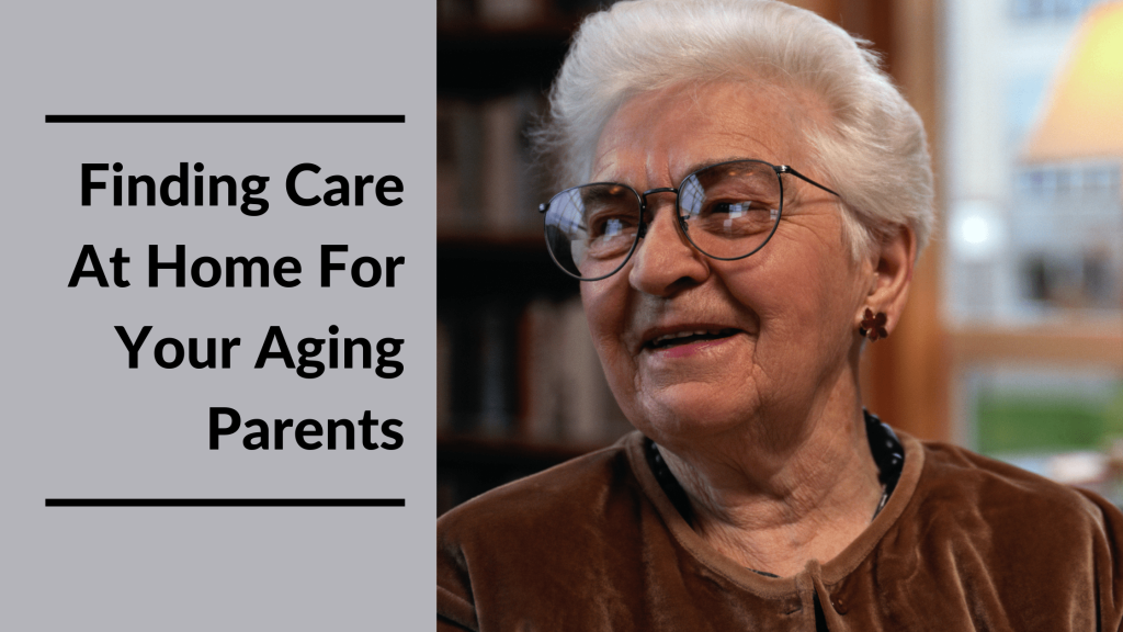 How To Find Care At Home For Your Aging Parents Featured Image