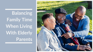 Living With Elderly Parents Featured Image