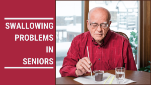 Swallowing Problems in Seniors Featured Image