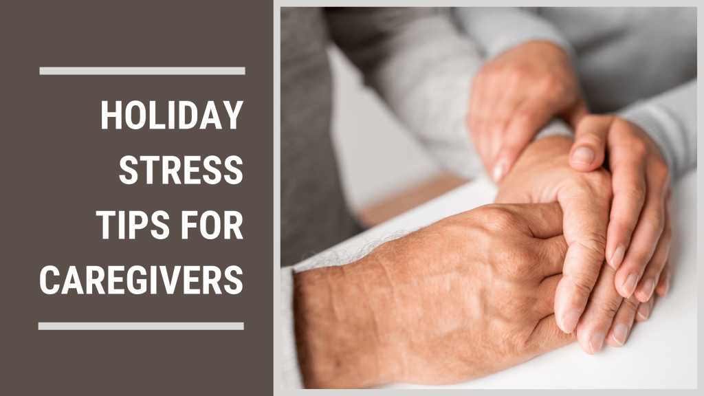 Holiday Stress Management Tips For Caregivers Featured Image