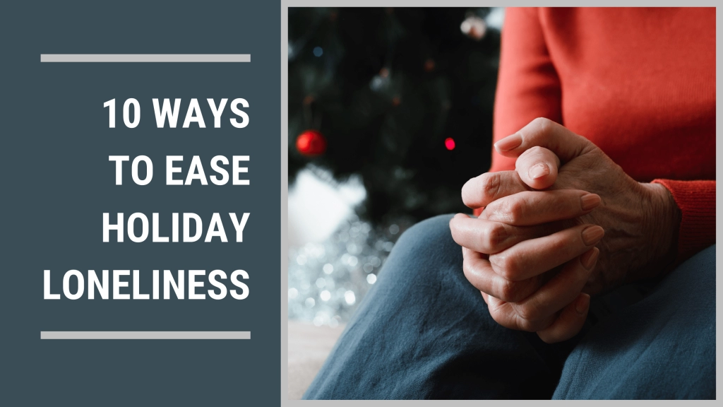 10 Ways To Ease Holiday Loneliness Featured Image
