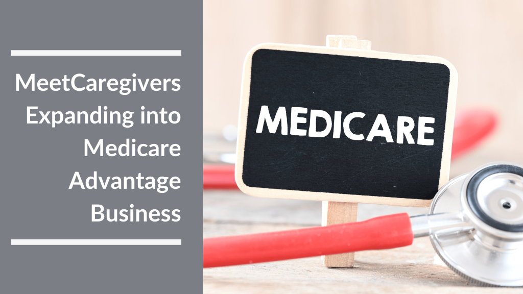 MeetCaregivers Expanding into Medicare Advantage Business