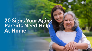 20 Signs Your Aging Parents Need Help At Home